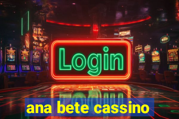 ana bete cassino