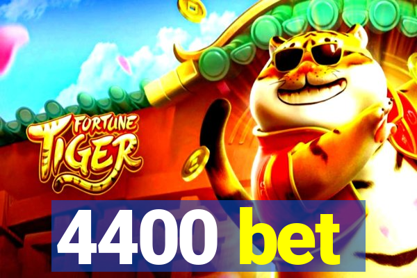 4400 bet