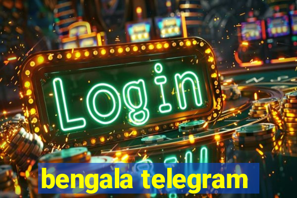 bengala telegram