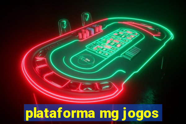 plataforma mg jogos