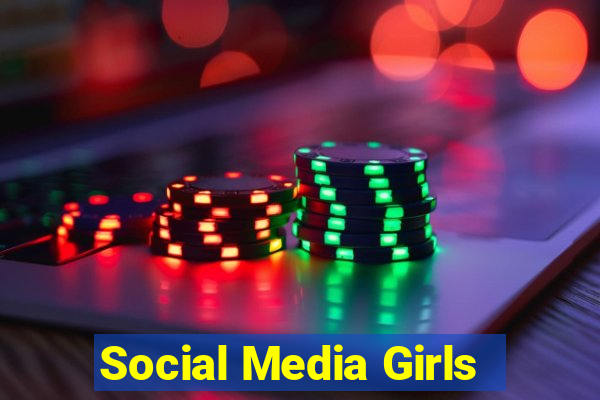 Social Media Girls