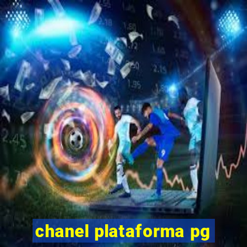 chanel plataforma pg