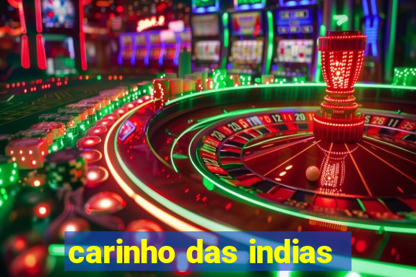 carinho das indias