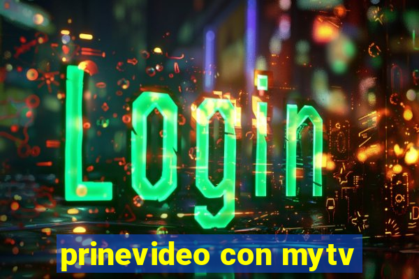 prinevideo con mytv