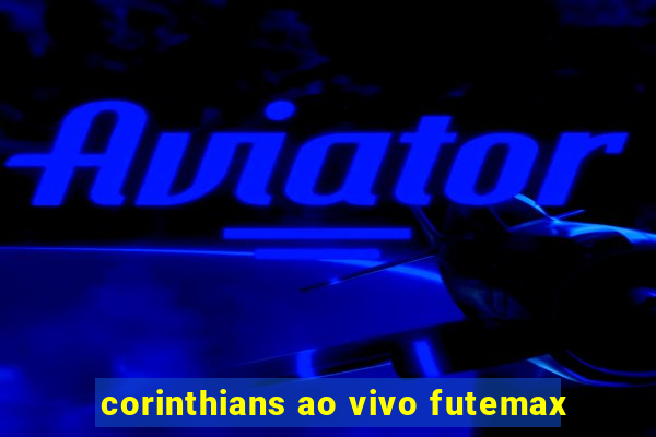 corinthians ao vivo futemax