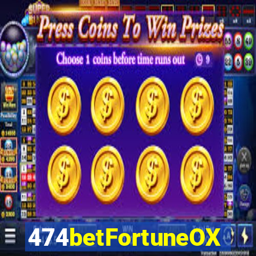 474betFortuneOX