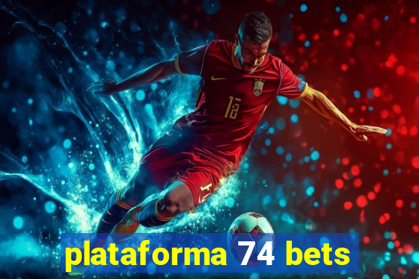 plataforma 74 bets