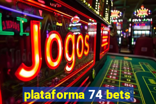 plataforma 74 bets