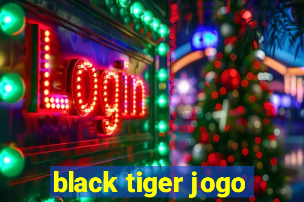 black tiger jogo