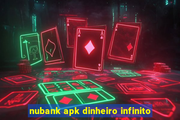 nubank apk dinheiro infinito