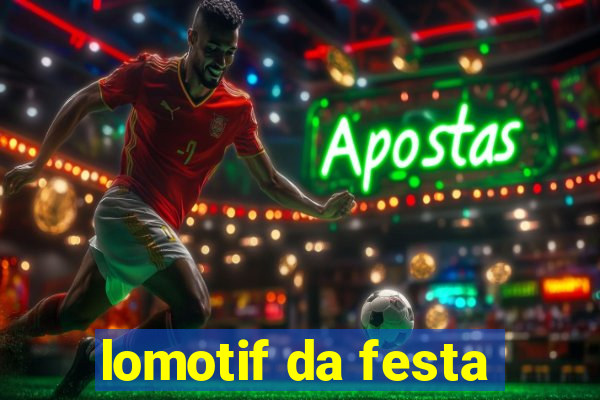 lomotif da festa