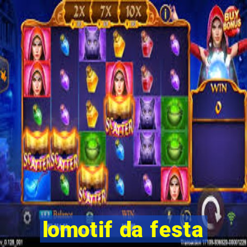 lomotif da festa