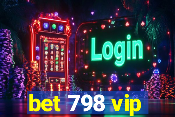 bet 798 vip