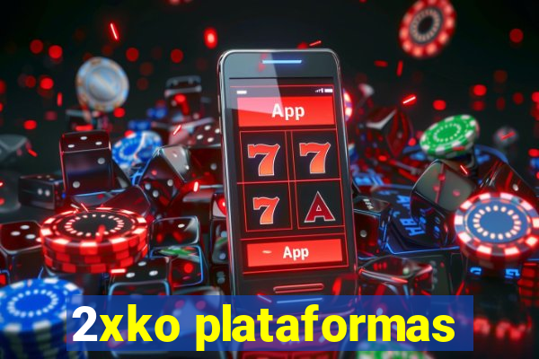 2xko plataformas