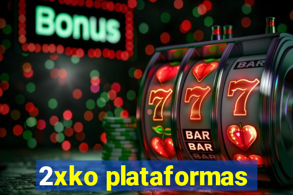 2xko plataformas