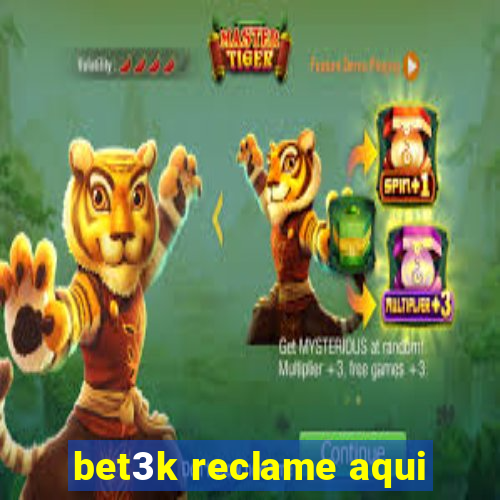 bet3k reclame aqui