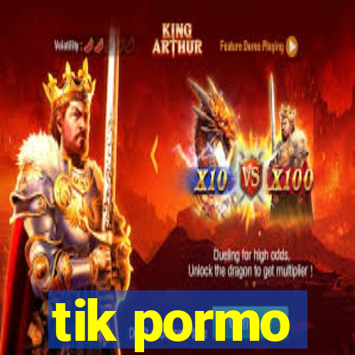 tik pormo