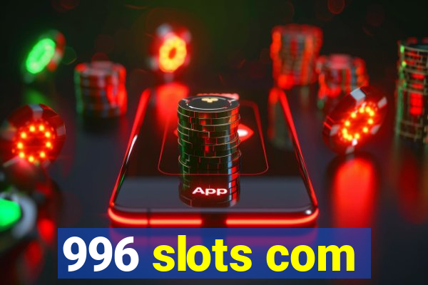 996 slots com