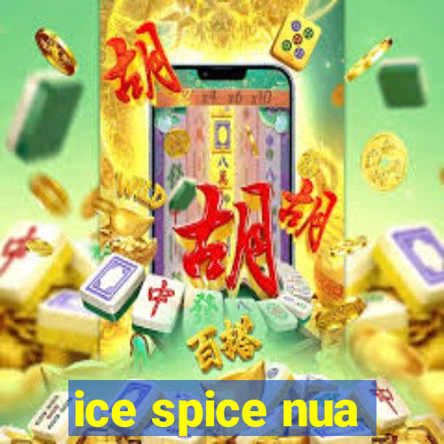 ice spice nua