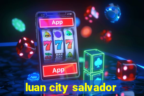 luan city salvador