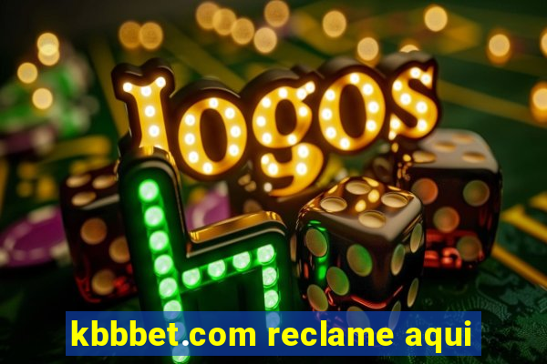 kbbbet.com reclame aqui