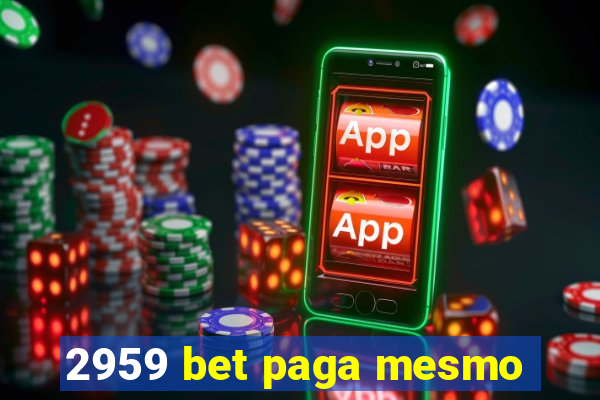 2959 bet paga mesmo