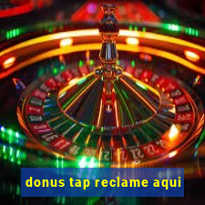 donus tap reclame aqui