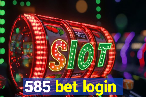 585 bet login