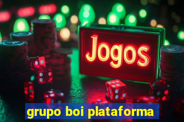 grupo boi plataforma