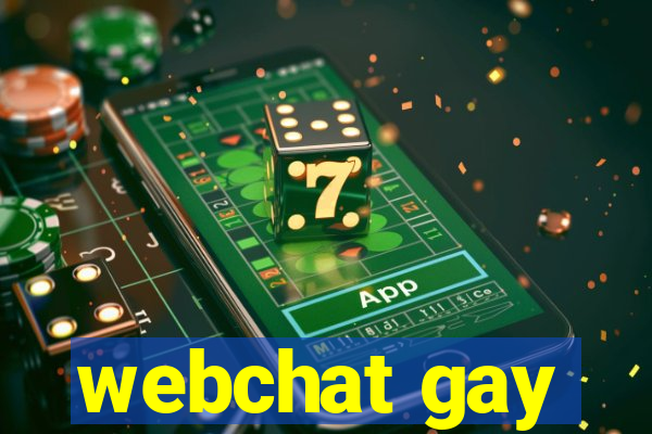 webchat gay