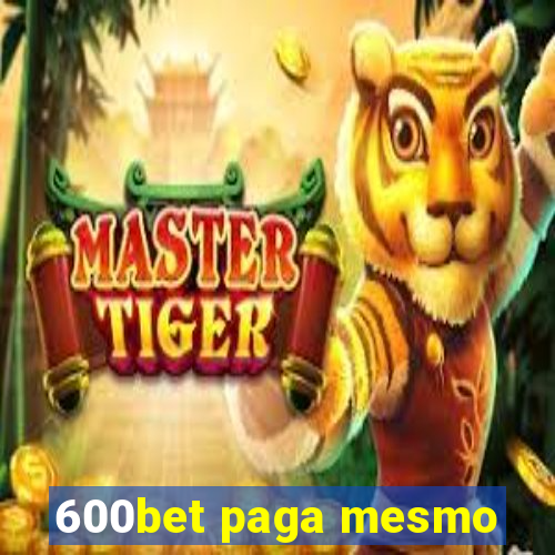 600bet paga mesmo