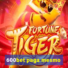 600bet paga mesmo