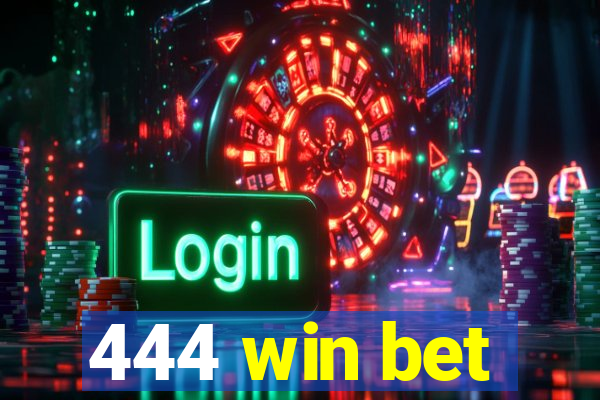 444 win bet