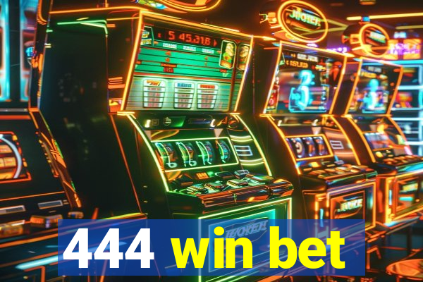 444 win bet