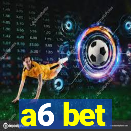 a6 bet