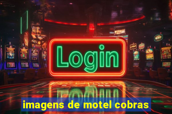 imagens de motel cobras