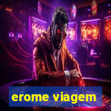 erome viagem