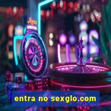 entra no sexglo.com