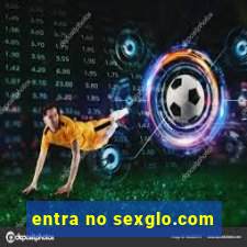 entra no sexglo.com