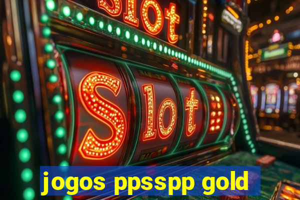 jogos ppsspp gold