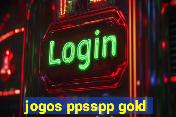 jogos ppsspp gold