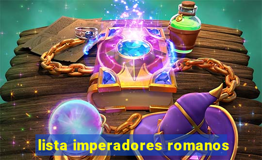 lista imperadores romanos