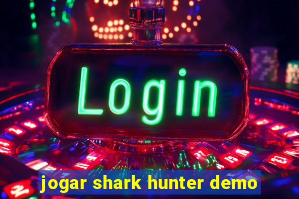 jogar shark hunter demo