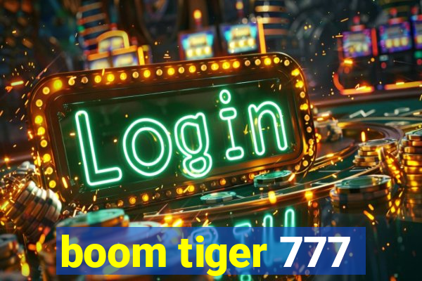 boom tiger 777