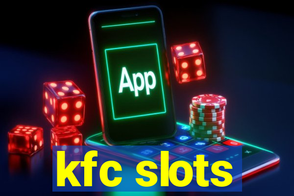 kfc slots