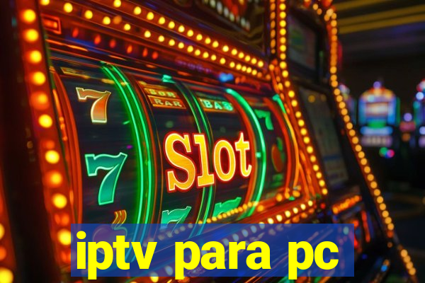 iptv para pc