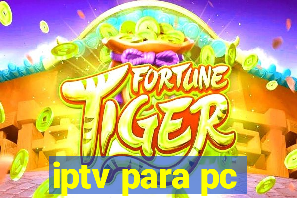 iptv para pc