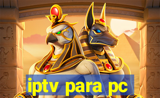 iptv para pc