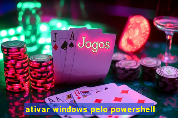 ativar windows pelo powershell