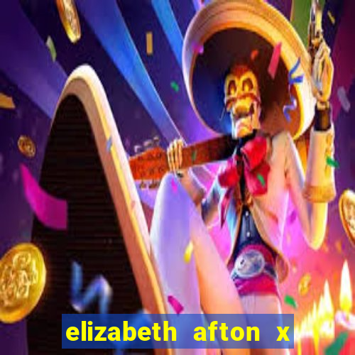 elizabeth afton x william afton